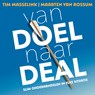Van doel naar deal - Tim Masselink ; Maarten van Rossem - 9789083642871
