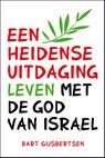Een heidense uitdaging - Bart Gijsbertsen - 9789085202950