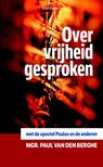 Over vrijheid gesproken - Paul van den Berghe - 9789085283881