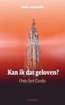 Kan ik dat geloven? - Eric Deckers - 9789085284222