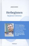 Herbeginnen bij Jezus Christus - Johan Bonny - 9789085285120
