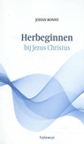 Herbeginnen bij Jezus Christus - Johan Bonny - 9789085285342