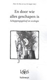 En door wie alles geschapen is - Peter De Mey ; Luc De Saeger - 9789085285632