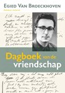 Dagboek van de vriendschap - Egied Van Broeckhoven - 9789085286998