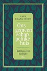 Ons gemeenschappelijke huis - Paus Franciscus - 9789085287605