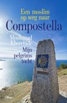 Een moslim op weg naar Compostella - Mouhanad Khorchide - 9789085288091