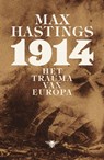 1914. Het trauma van Europa - Max Hastings - 9789085424031