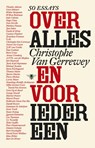 Over alles en voor iedereen - Christophe Van Gerrewey - 9789085426394