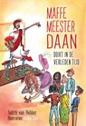 Maffe meester Daan duikt in de verleden tijd - Judith van Helden - 9789085434474