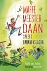 Maffe meester Daan speelt bananenslagbal - Judith van Helden - 9789085435204