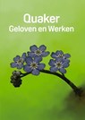 Quaker: Geloven en Werken - Div. Auteurs - 9789085484486