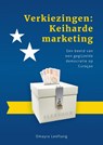 Verkiezingen: Keiharde marketing - Omayra Leeflang - 9789085601456