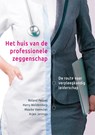 Het huis van de professionele zeggenschap - Roland Peppel ; Harry Woldendorp ; Maaike Veenvliet ; Arjen Jeninga - 9789085602491