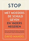Stop met moeders de schuld geven en vaders te negeren - David Mandel - 9789085603948