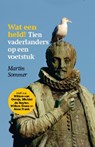 Wat een held! - Martin Sommer - 9789085712565