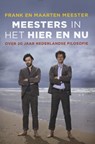 Meesters in het hier en nu - Frank Meester ; Maarten Meester - 9789085713043