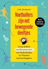 Voetballers zijn net bewegende deeltjes - Jim Jansen - 9789085717454