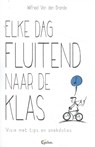 Elke dag fluitend naar de klas - Wilfried Van den Brande - 9789085750727
