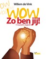 Wow, zo ben jij! - Willem de Vink - 9789086011216