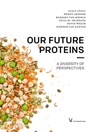 Our Future Proteins - Stacy Pyett ; Wendy Jenkins ; Barbara van Mierlo ; Luisa M. Trindade ; David Welch ; Hannah van Zanten - 9789086598830
