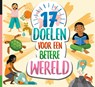 17 doelen voor een betere wereld - Louise Spilsbury - 9789086647255
