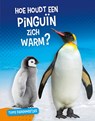 Hoe houdt een pinguïn zich warm? - Nancy Furstinger - 9789086647293