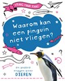 Waarom kan een pinguïn niet vliegen? - Anna Claybourne - 9789086648467