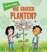 Hoe groeien planten? - Kay Barnham - 9789086649310