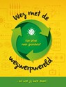 Weg met de wegwerpwereld - Anna Claybourne - 9789086649884