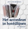 Het accordeon in hoofdlijnen - Jan van den Bosch ; Boekenplan - 9789086661329