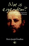 Wat is eigendom? - Pierre-Joseph Proudhon - 9789086841080
