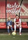 Meidenvoetbal - Martine Prange ; Martijn Oosterbaan - 9789086871957