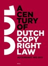 A century of Dutch copyright law - D.J.G. Visser ; Antoon Quaedvlieg ; Bernt Hugenholtz - 9789086920372