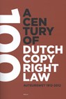 A century of Dutch copyright law - Bernt Hugenholtz ; Antoon Quaedvlieg ; D.J.G. Visser - 9789086920389