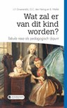 Wat zal er van dit kind worden? - L.F. Groenendijk ; G.C. den Hertog ; B. Wallet - 9789087180454