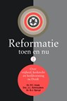 Reformatie toen en nu (2) - Dr. P.C. Hoek ; Drs. J.L. Schreuders ; Dr. B.J. Spruyt ; Prof. Dr. W. van Vlastuin - 9789087181680