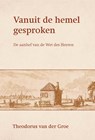 Vanuit de hemel gesproken - Theodorus van de Groe - 9789087183134