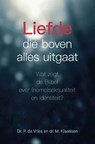 Liefde die boven alles uitgaat - Dr. M. Klaassen ; Dr. P. de Vries - 9789087184841