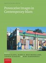 Provocative Images in Contemporary Islam - David Kloos ; Leonie Schmidt ; Mark Westmoreland ; Bart Barendregt - 9789087283773