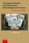 The Legacy of Colonial Era Postcards from British Malaya to the Present - Farish A. Noor - 9789087284404