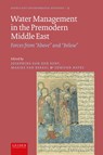 Water Management in the Premodern Middle East - Josephine van den Bent ; Maaike van Berkel ; Edmund Hayes - 9789087284718