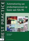 Automatisering van productieprocessen op basis van ISA-95 - A. van Rissewijck ; Erwin Winkel - 9789087533465