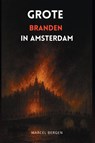 Grote branden in Amsterdam - Marcel Bergen - 9789087780340