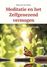Meditatie en het zelfgenezend vermogen - Klaas-Jan van Velzen - 9789088401602