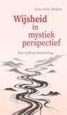 Wijsheid in mystiek perspectief - Arno Alim Reijers - 9789088402807