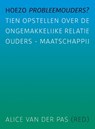 Hoezo probleemouders? - Alice van der Pas - 9789088505171
