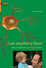 I am attached to them! - Martine F. Delfos - 9789088507809