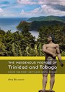 The indigenous peoples of Trinidad and Tobago from the first settlers until today - Arie Boomert - 9789088903533
