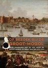 Op bezoek bij de Groot-Mogol - Hans van Santen - 9789088903779