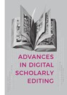 Advances in digital scholarly editing - Anna-Maria Sichani ; Elena Spadini ; Dirk van Hulle - 9789088904844